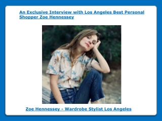 An Exclusive Interview with Los Angeles Best Personal Shopper Zoe Hennessey