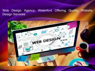 Web Design Agency, Waterford Offering Quality Website Design Services