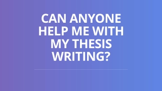 Can anyone help me with my thesis writing?