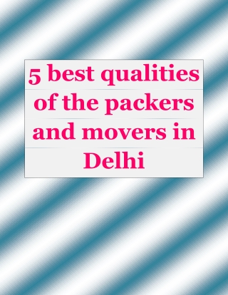 5 best qualities of the top packers and movers in Delhi