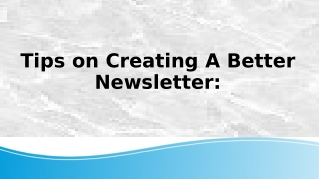Tips on Creating A Better Newsletter: