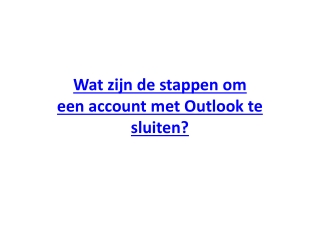 Wat zijn de stappen om een ​​account met Outlook te sluiten?