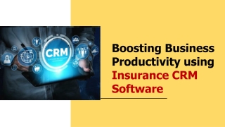 Boosting Business Productivity using Insurance CRM Software