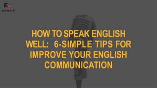 How to Speak English Well:  6-Simple Tips for Improve Your English Communication