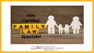 Hire Certified Family Law Specialist - Ronald K. Stitch