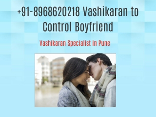 91-8968620218 who is the best Vashikaran Specialist in Pune to Control Boyfriend?