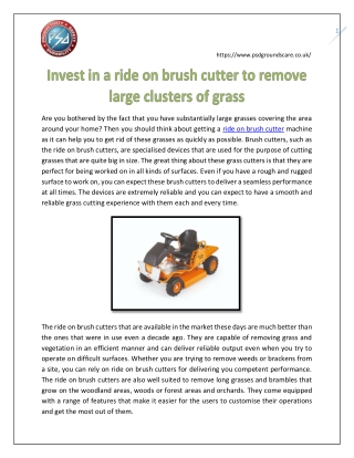Invest in a ride on brush cutter to remove large clusters of grass