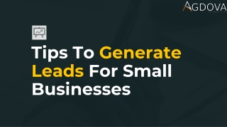 Tips To Generate Leads For Small Businesses