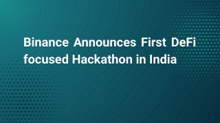 Binance Announces First DeFi focused Hackathon in India