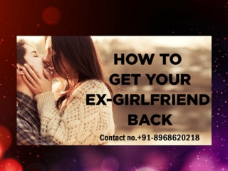 How Black magic specialist in Noida can help to Get Ex Girlfriend Back