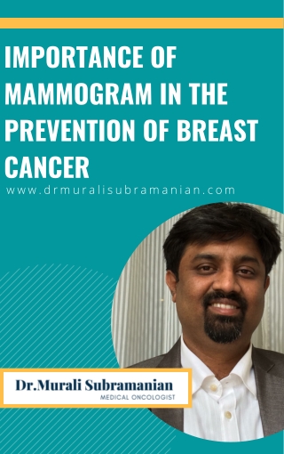 Importance of mammogram in the prevention of breast cancer | Best Breast Cancer Doctor in Bangalore | Dr. Murali Subrama
