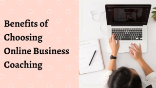Benefits of Choosing Online Business Coaching