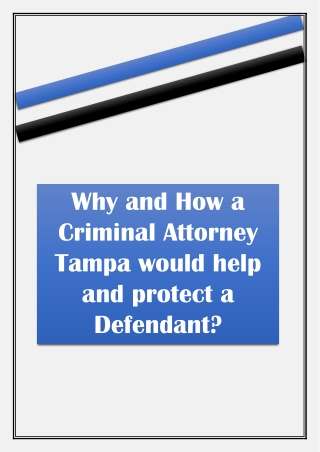 Why and How a Criminal Attorney Tampa would help and protect a Defendant?