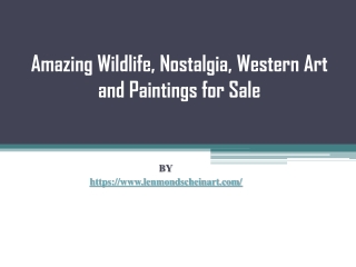 Amazing Wildlife, Nostalgia, Western Art and Paintings for Sale