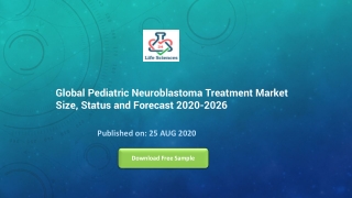 Global Pediatric Neuroblastoma Treatment Market Size, Status and Forecast 2020-2026