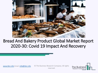 Global Bread And Bakery Product Market Report 2020-2030 | Covid 19 Impact And Recovery