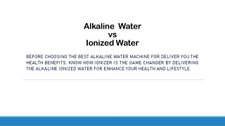 Alkaline  Water vs Ionized Water