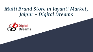 Multi Brand Store in Jayanti Market, Jaipur - Digital Dreams