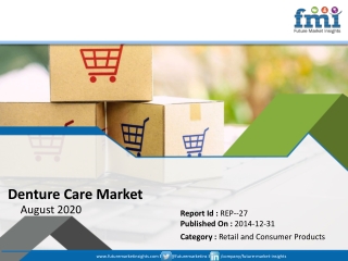 Denture Care Market in Good Shape in 2019; COVID-19 to Affect Future Growth Trajectory