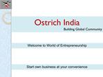 Ostrich India Building Global Community