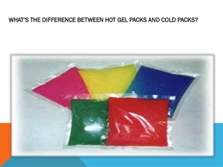 WHAT’S THE DIFFERENCE BETWEEN HOT GEL PACKS AND COLD PACKS?