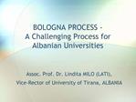 BOLOGNA PROCESS - A Challenging Process for Albanian Universities