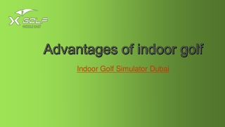Advantages of indoor golf
