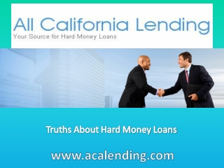 Truths about Hard Money Loans