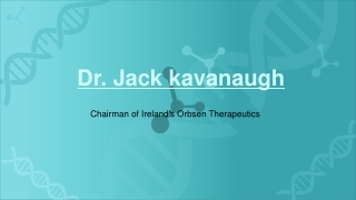 Jack Kavanaugh | Ophthalmologist, and General Dentist