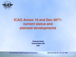 ICAO Annex 10 and Doc 8071: current status and planned developments