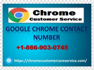 CHROME TECHNICAL SUPPORT NUMBER  1-866-903-0745 CUSTOMIZE CHROME BROWSER