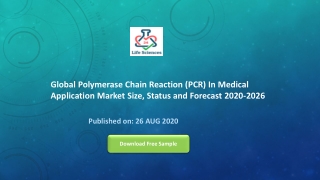 Global Polymerase Chain Reaction (PCR) In Medical Application Market Size, Status and Forecast 2020-2026