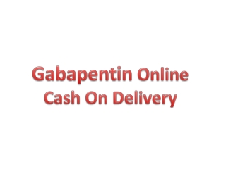 Gabapentin Online Cash On Delivery