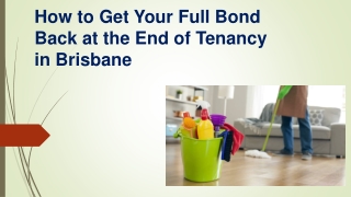 How to Get Your Full Bond Back at the End of Tenancy in Brisbane