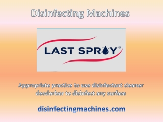 Appropriate practice to use disinfectant cleaner deodorizer to disinfect any surface