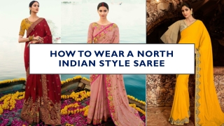 How To Wear A North Indian Style Saree?
