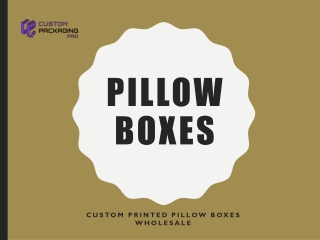 Pillow Boxes