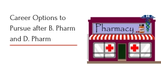 Career Options to Pursue after B. Pharm and D. Pharm