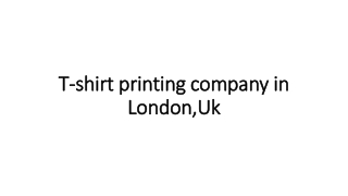 T-shirt printing company in London,Uk