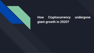 How Cryptocurrency undergone giant growth in 2020?