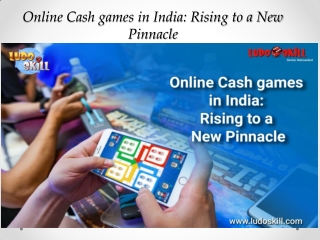 Online Cash games in India: Rising to a New Pinnacle