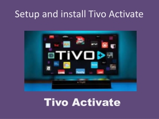 Setup and install Tivo Activate