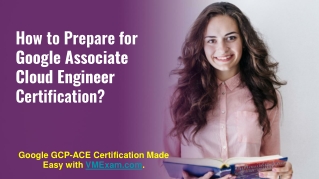 Google Associate Cloud Engineer (GCP-ACE) Exam | Start Your Preparation