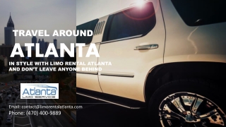 Travel Around Atlanta In Style with Atlanta Limo Rental and Don’t Leave Anyone Behind