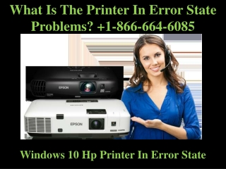 What Is The Printer In Error State Problems?  1-866-664-6085
