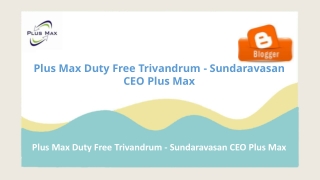 Plus Max Duty Free Trivandrum - Sundaravasan CEO Plus Max