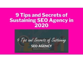 9 Tips and Secrets of Sustaining SEO Agency in 2020