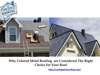 Why Colored Metal Roofing  are Considered The Right Choice for Your Roof