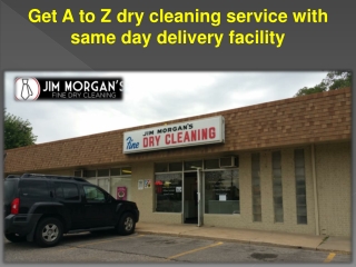 Get A to Z dry cleaning service with same day delivery facility