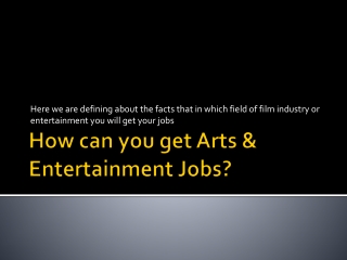 How can you get Arts & Entertainment Jobs?